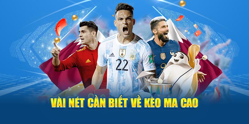 Vài nét cần biết về kèo ma cao